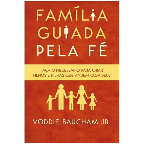 Família Guiada Pela Fé Voddie Jr Baucham