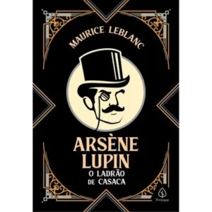 Arsene Lupin O Ladrão de Casaca Maurice Leblanc Edição Especial Capa Dura