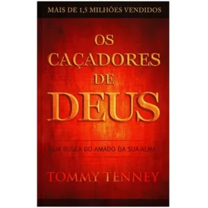 Os Caçadores de Deus Tommy Tenney